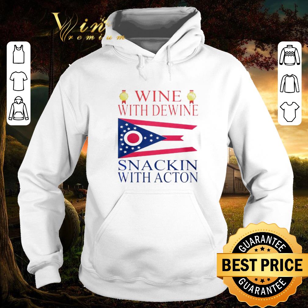 Hot Ohio State Flag Wine With Dewine Snackin With Acton shirt 4 - Hot Ohio State Flag Wine With Dewine Snackin With Acton shirt