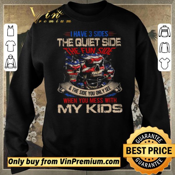 Hot Skull Amrican Flag I Have 3 Side The Quiet Side The Fun Side shirt sweater