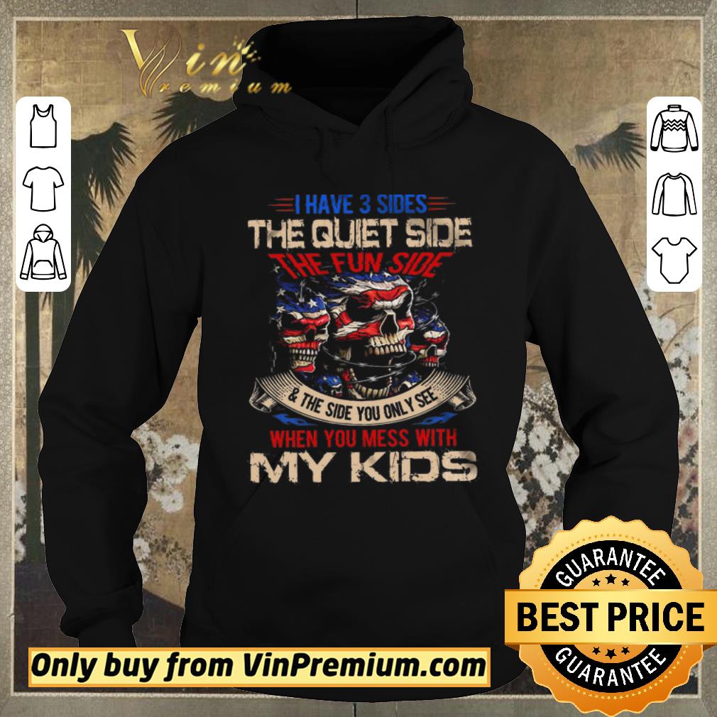 Hot Skull Amrican Flag I Have 3 Side The Quiet Side The Fun Side shirt sweater Hot Skull Amrican Flag I Have 3 Side The Quiet Side The Fun Side shirt sweater 4 - Hot Skull Amrican Flag I Have 3 Side The Quiet Side The Fun Side shirt sweater