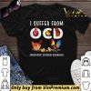 I suffer from OCD obsessive chicken disorder shirt sweater