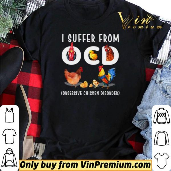 I suffer from OCD obsessive chicken disorder shirt sweater