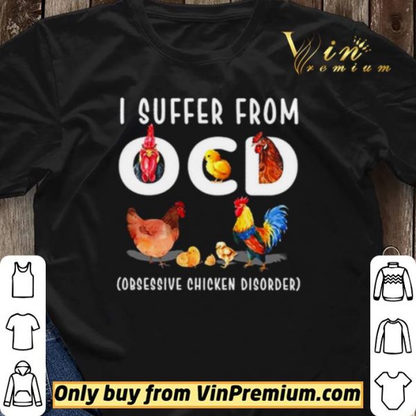 I suffer from OCD obsessive chicken disorder shirt sweater