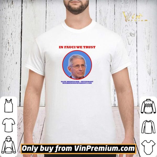 In Fauci We Trust Dr. Fauci Olive Branch Bar Restaurant Newbrunswicktakeout com shirt sweater