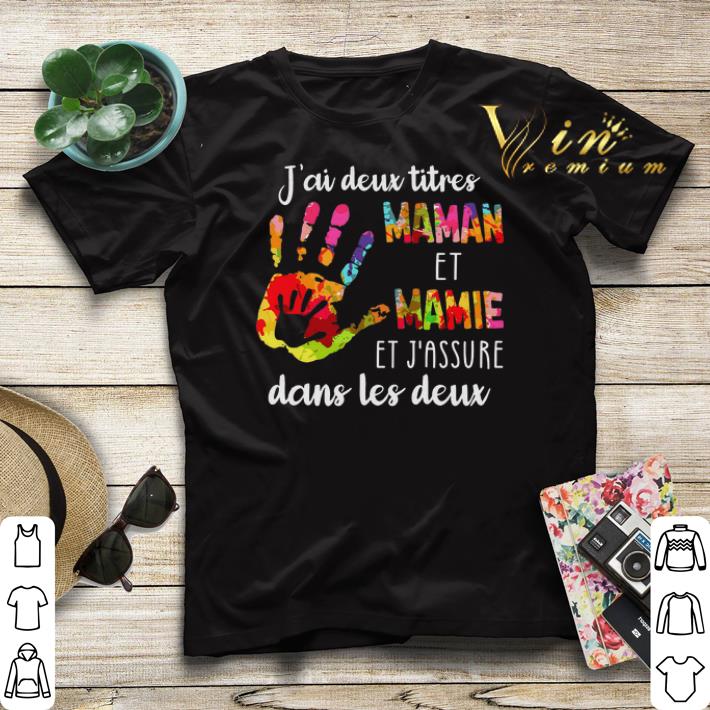 J ai Deux Titres Maman Et Mamie Et J assure Dans Les Deux shirt sweater 4 - J'ai Deux Titres Maman Et Mamie Et J'assure Dans Les Deux shirt sweater