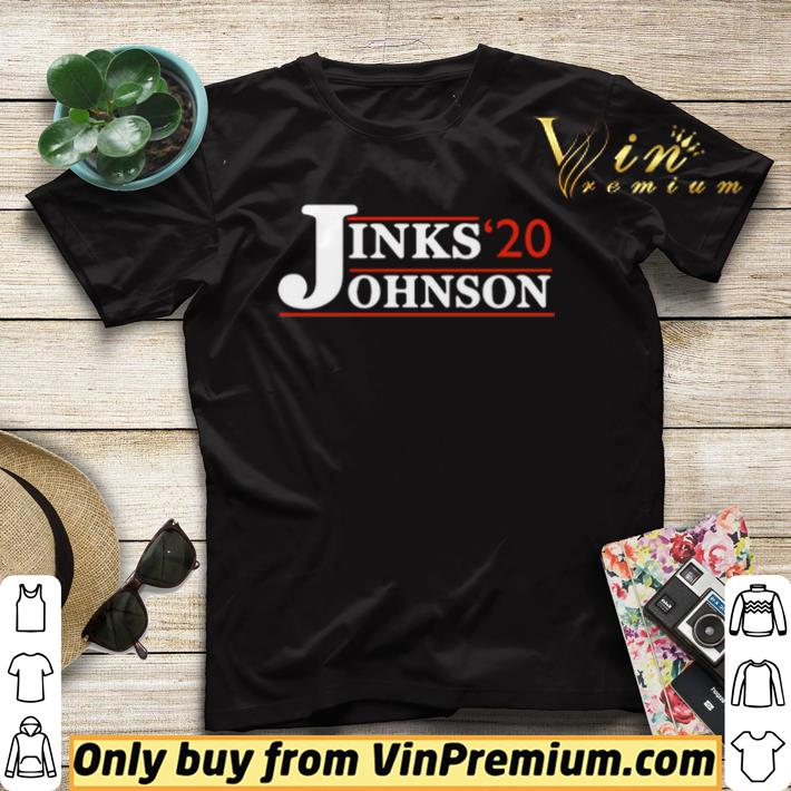 Jinks Johnson for president 2020 shirt sweater 4 - Jinks Johnson for president 2020 shirt sweater