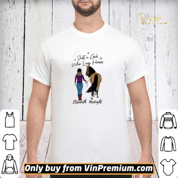 Just A Girl Who Loves Horses Elizabeth Midnight shirt sweater
