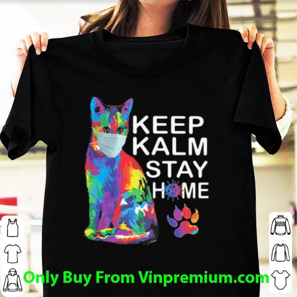 Keep Kalm Stay Home Coronavirus Color Cat Shirt