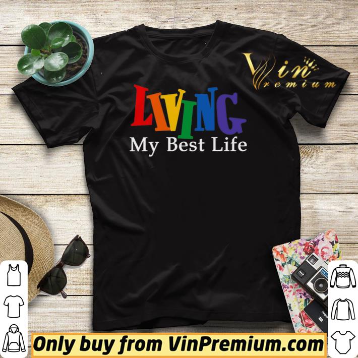 Living My Best Life shirt sweater Living My Best Life shirt sweater 4 - Living My Best Life shirt sweater