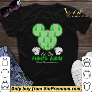 Mickey Mouse No One Fights Alone Mental Health Awareness shirt sweater