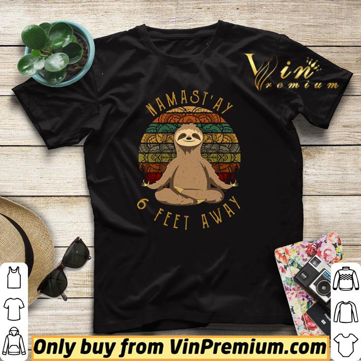 Namastay 6 feet away Sloth vintage shirt sweater 4 - Namastay 6 feet away Sloth vintage shirt sweater