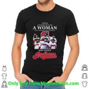 Never Underestimate A Woman Who Understands Baseball And Loves Indians Shirt