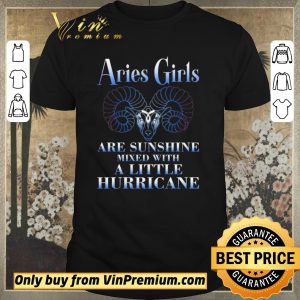 Nice Aries Girls Are Sunshine Mixed With A Little Hurricane shirt sweater