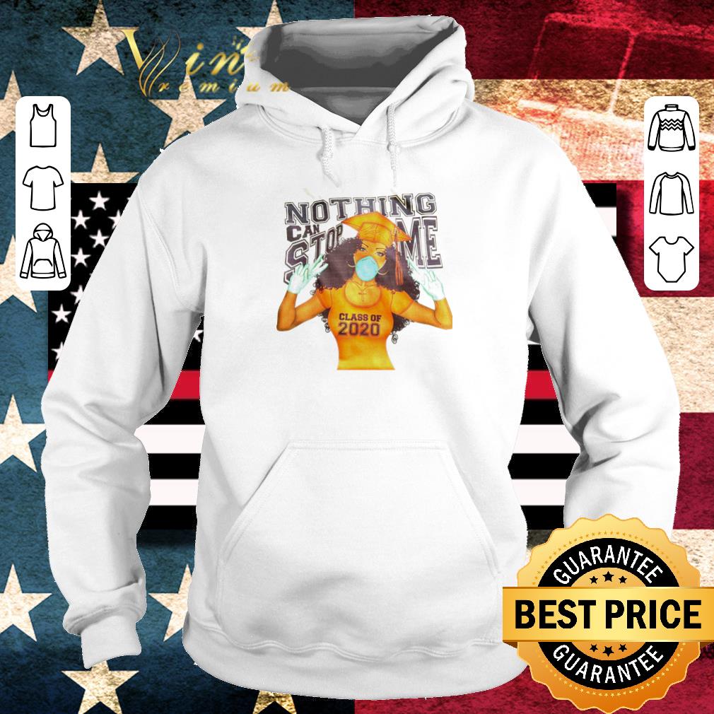Nice Black girl graduate nothing can stop me class of 2020 Coronavirus shirt Nice Black girl graduate nothing can stop me class of 2020 Coronavirus shirt 4 - Nice Black girl graduate nothing can stop me class of 2020 Coronavirus shirt