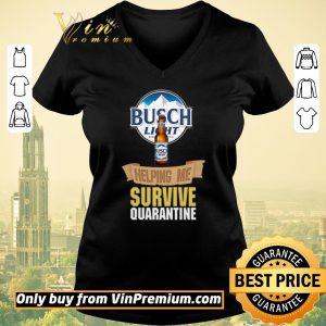 Nice Busch Light helping me survive quarantine shirt sweater 1