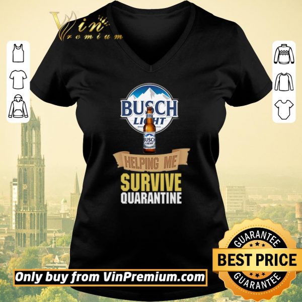 Nice Busch Light helping me survive quarantine shirt sweater