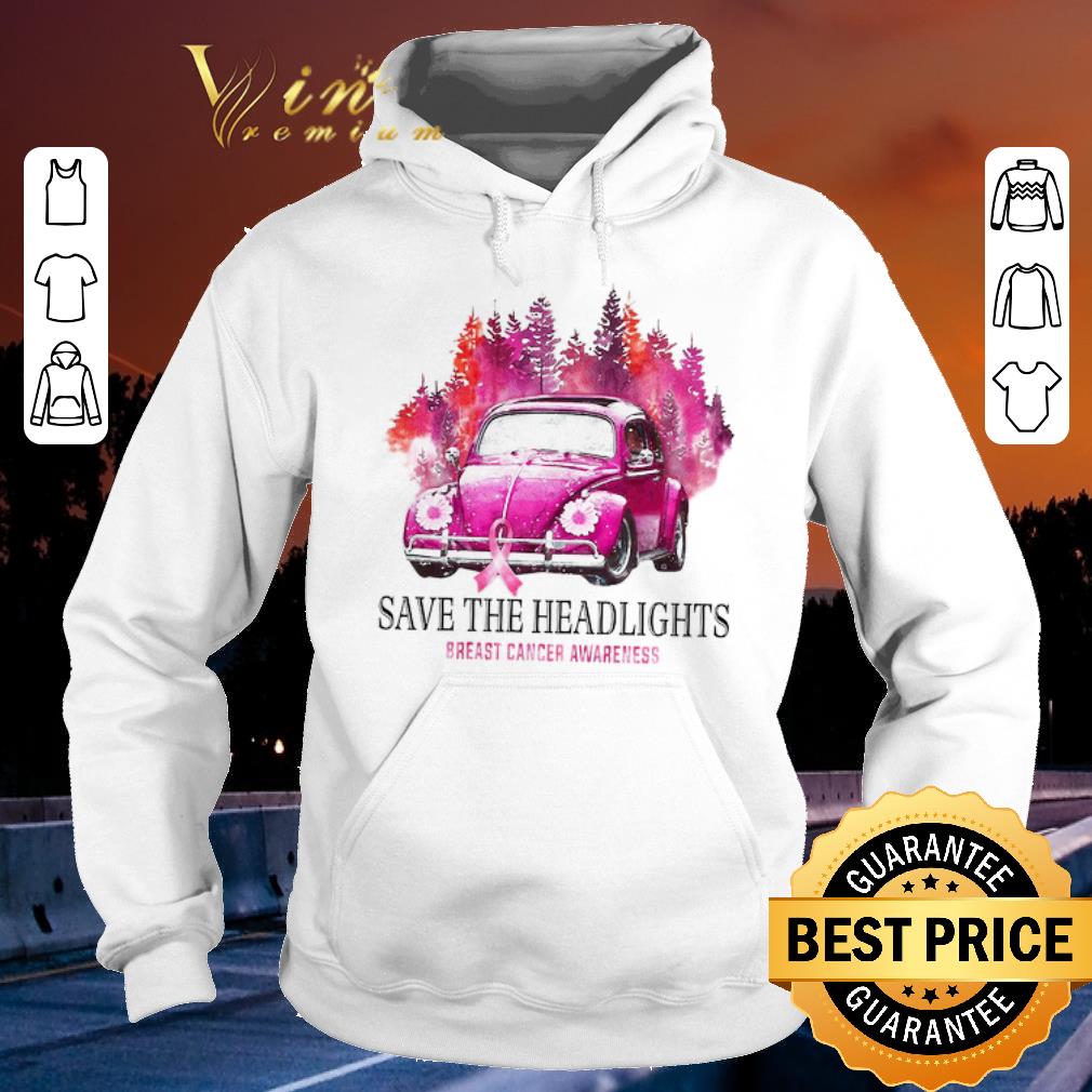 Nice Car Save The Headlights Breast Cancer Awareness shirt sweater 4 - Nice Car Save The Headlights Breast Cancer Awareness shirt sweater