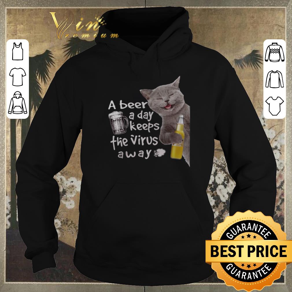Nice Cat A Beer A Day Keeps The Virus AWay shirt sweater Nice Cat A Beer A Day Keeps The Virus AWay shirt sweater 4 - Nice Cat A Beer A Day Keeps The Virus AWay shirt sweater
