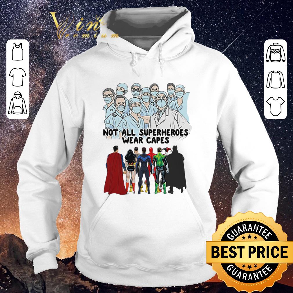 Nice Covid 19 Not all superheroes wear capes Doctor Nurse shirt sweater 4 - Nice Covid 19 Not all superheroes wear capes Doctor Nurse shirt sweater