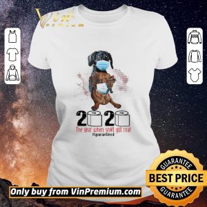 Nice Dachshund 2020 the year when shit got real quarantined shirt sweater