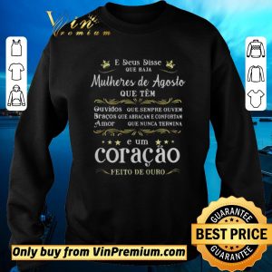 Nice E Deus Disse Que Haja Mulheres De Junho Que Tm E Um Coracao shirt sweater 2