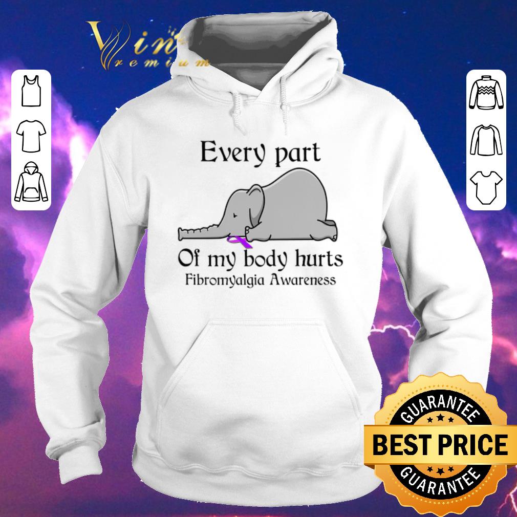Nice Elephant Every Part Of My Body Hurts Fibromyalgia Awareness shirt sweater 4 - Nice Elephant Every Part Of My Body Hurts Fibromyalgia Awareness shirt sweater