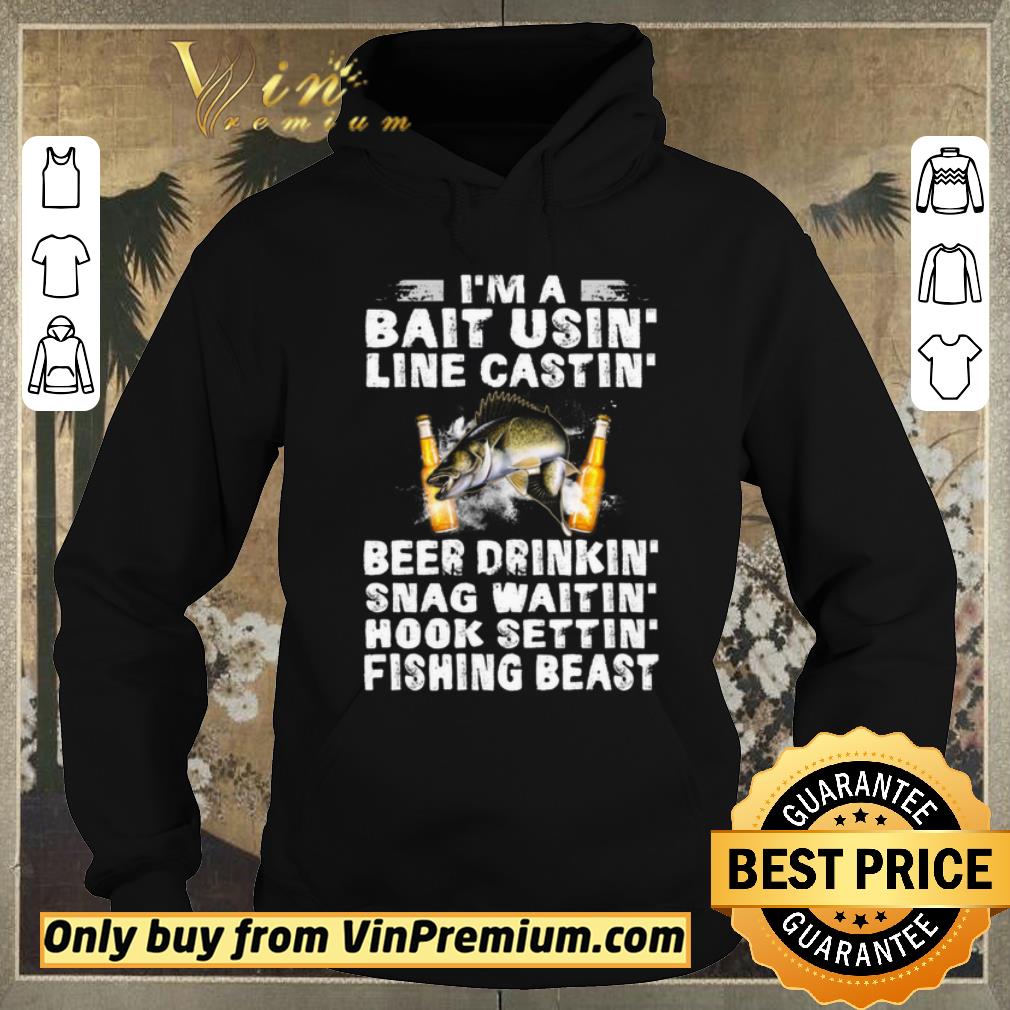 Nice Fish I m A Bait Usin Line Castin Beer Drinkin Snag Waitin Hook Settin shirt sweater 4 - Nice Fish I'm A Bait Usin Line Castin Beer Drinkin Snag Waitin Hook Settin shirt sweater