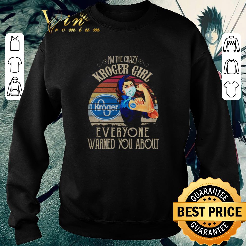 Nice I m the crazy Kroger Girl everyone warned you about vintage shirt 4 - Nice I’m the crazy Kroger Girl everyone warned you about vintage shirt