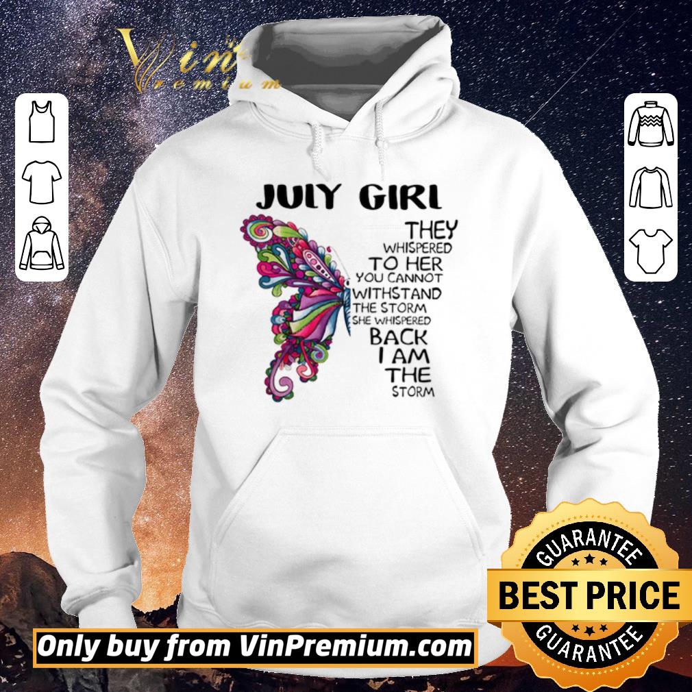 Nice July girl Butterfly the whispered to her you cannot withstand shirt sweater 4 - Nice July girl Butterfly the whispered to her you cannot withstand shirt sweater