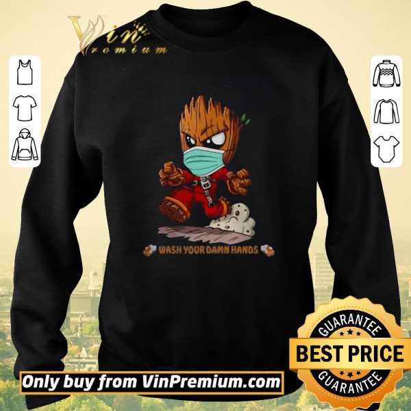 Nice Nice Baby Groot Wash Your Damn Hands shirt sweater