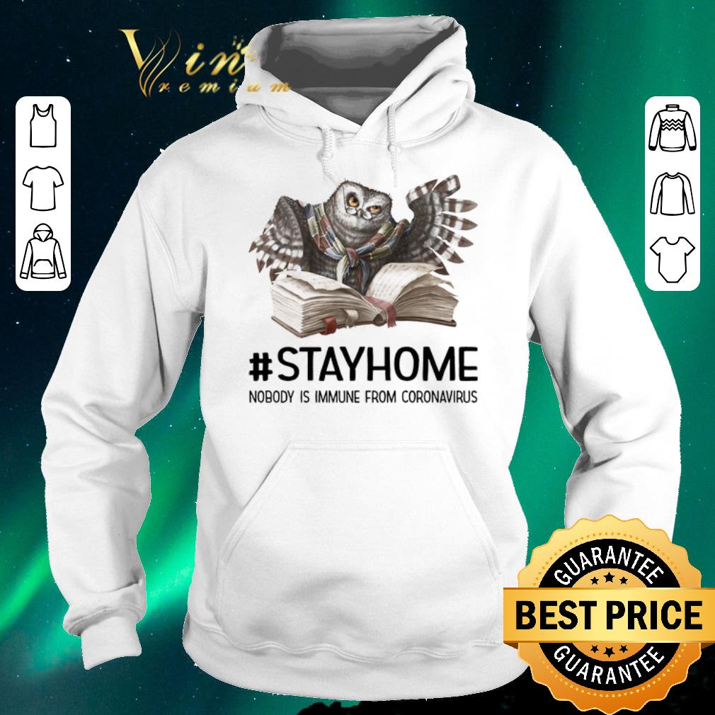 Nice Owl Book Stay Home Nobody Is Immune From Coronavirus shirt sweater 4 - Nice Owl Book Stay Home Nobody Is Immune From Coronavirus shirt sweater