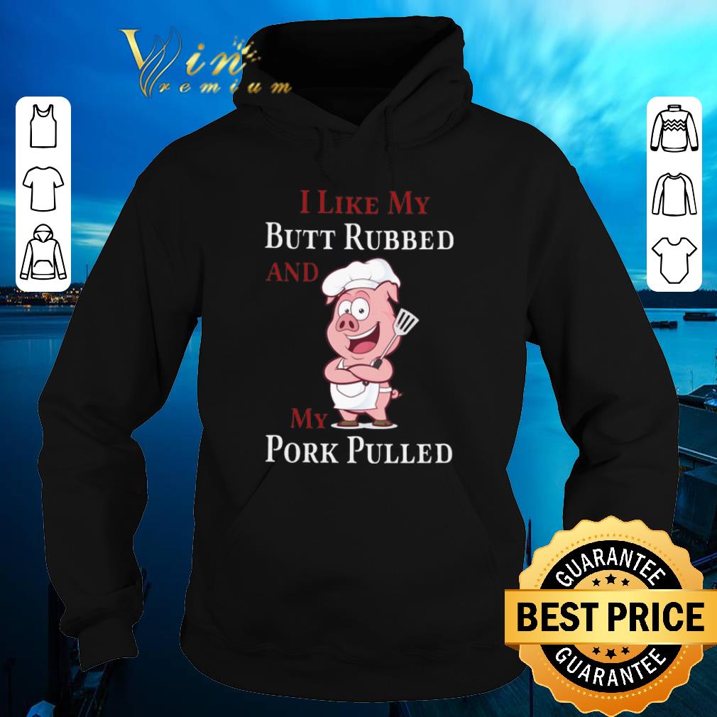 Nice Pid I Like My Butt Rubbed And My Pork Pulled shirt sweater 4 - Nice Pid I Like My Butt Rubbed And My Pork Pulled shirt sweater