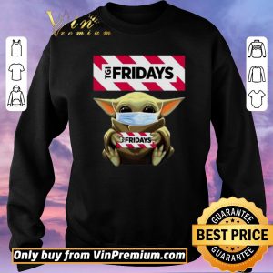 Nice Star Wars Baby Yoda Hug TGI Fridays Covid-19 shirt sweater 2