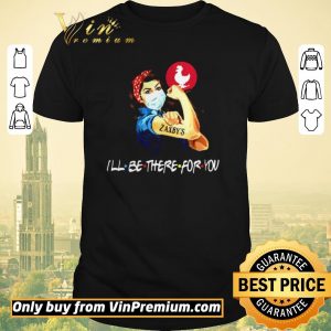 Nice Strong Woman 2020 Tattoos Zaxbys Ill Be There For You Covid19 shirt sweater