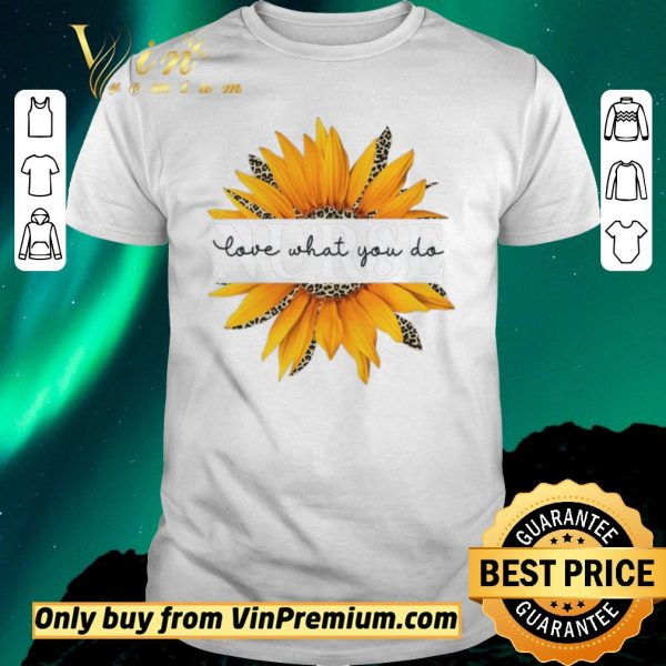 Nice Sunflower Leopard Nurse Love What You Do shirt sweater