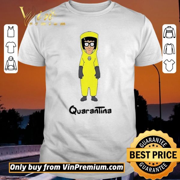 Nice Tina Belcher Quarantina shirt sweater