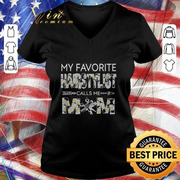 Official My favorite hairstylist calls me mom Daisy flowers shirt