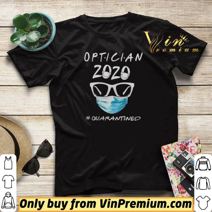 Optician 2020 quarantined shirt sweater 4 - Optician 2020 quarantined shirt sweater