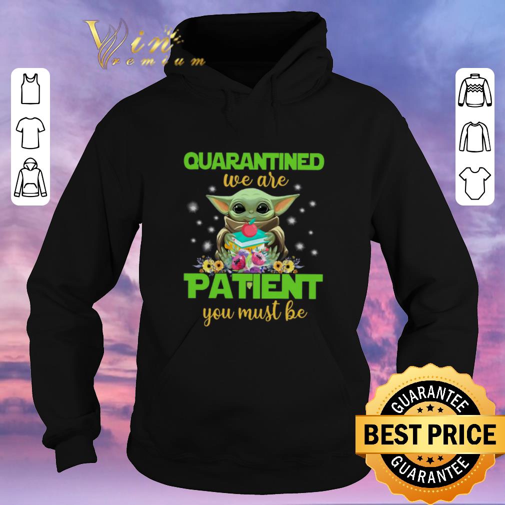 Original Baby Yoda Book Quarantined We Are Patient You Must Be shirt sweater 4 - Original Baby Yoda Book Quarantined We Are Patient You Must Be shirt sweater