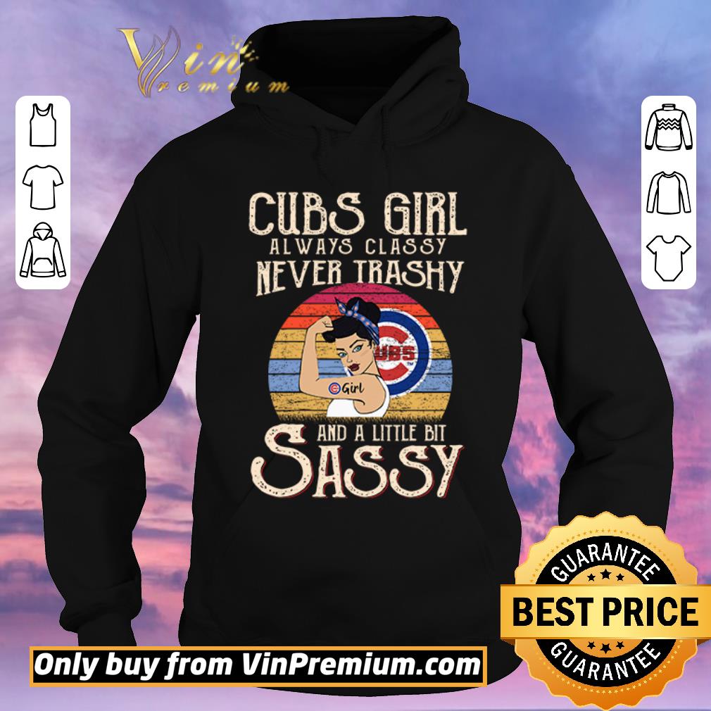 Original Chicago Cubs Girl always classy never trashy and a little bit sassy shirt sweater Original Chicago Cubs Girl always classy never trashy and a little bit sassy shirt sweater 4 - Original Chicago Cubs Girl always classy never trashy and a little bit sassy shirt sweater
