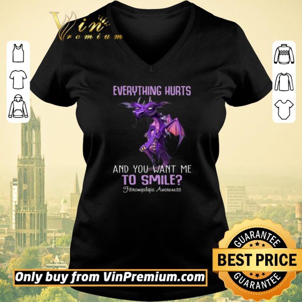 Original Dragon Everything Hurts And You Want Me To Smile Fibromyalgia Awareness shirt sweater