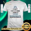 Original I cant stay at home work at kaiser permanente we fight when others cant anmore shirt sweater