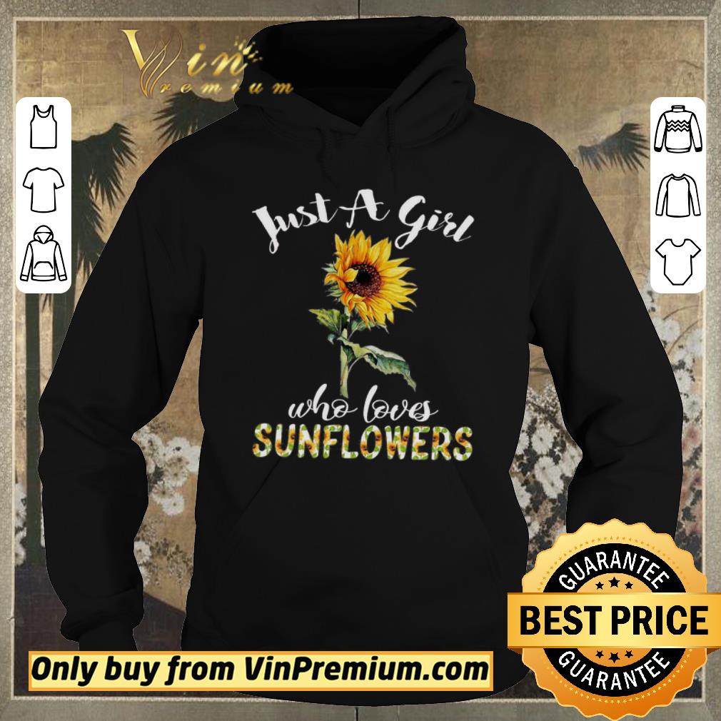 Original Just A Girl Who Loves Sunflowers shirt sweater Original Just A Girl Who Loves Sunflowers shirt sweater 4 - Original Just A Girl Who Loves Sunflowers shirt sweater