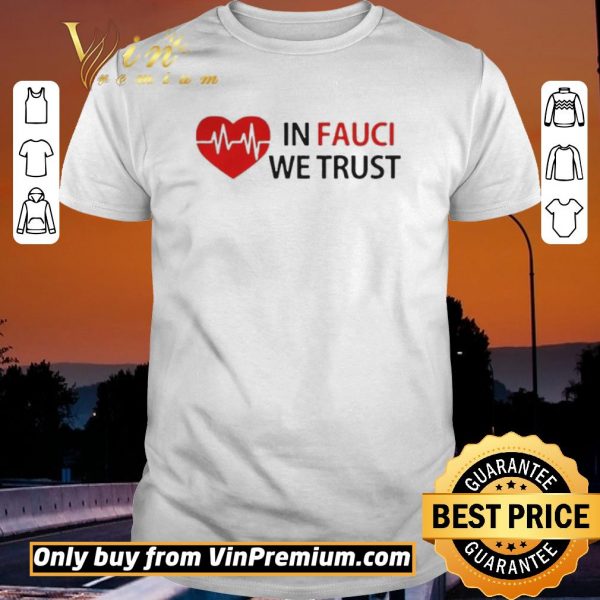 Original Love In Fauci We Trust shirt sweater