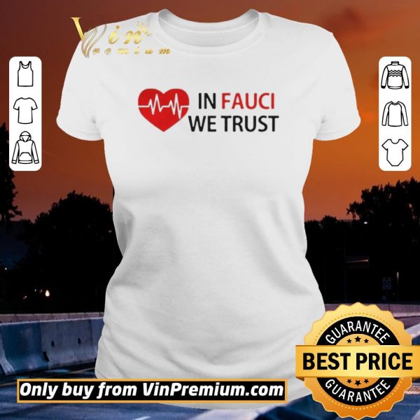 Original Love In Fauci We Trust shirt sweater