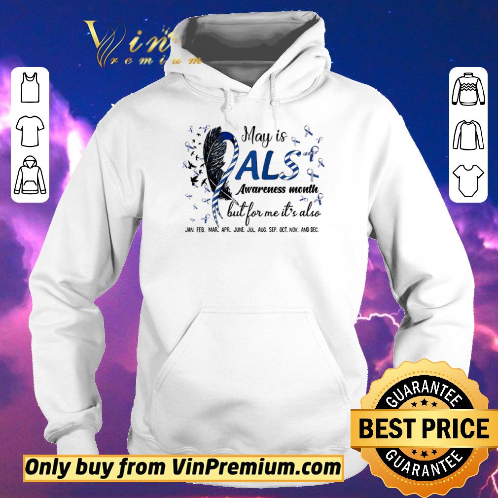 Original May Is Als Awareness Month But For Me It s Also Jan Feb Mar Apr June Jul shirt sweater 4 - Original May Is Als Awareness Month But For Me It's Also Jan Feb Mar Apr June Jul shirt sweater