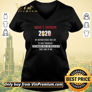 Original Nurse’s daughter 2020 my mother riskis her life to save strangers shirt sweater