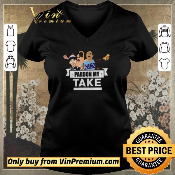 Original Pardon My Take Yabo shirt sweater