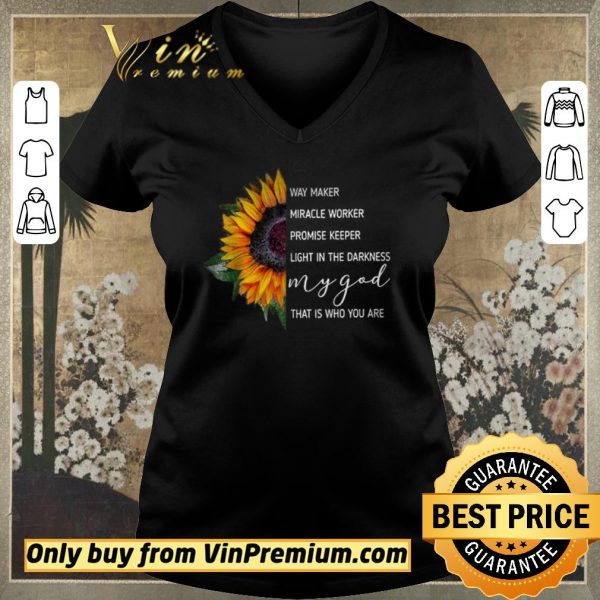 Original Sunflowers Way Maker Miracle Woker Promise Keeper Light In The Darkness shirt sweater