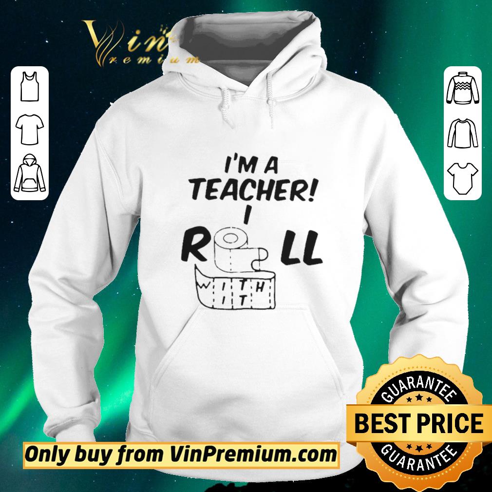 Original Toilet paper Im a teacher I roll with it shirt sweater Original Toilet paper Im a teacher I roll with it shirt sweater 4 - Original Toilet paper Im a teacher I roll with it shirt sweater