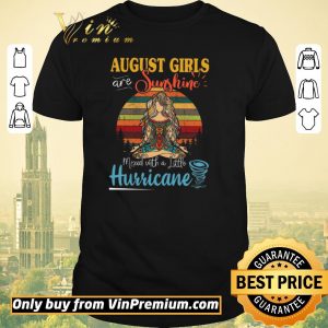 Original Yoga August Girls Are Sunshine Mixed With A Little Hurricane Vintage shirt sweater